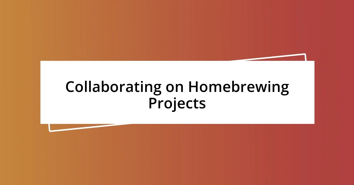 Collaborating on Homebrewing Projects