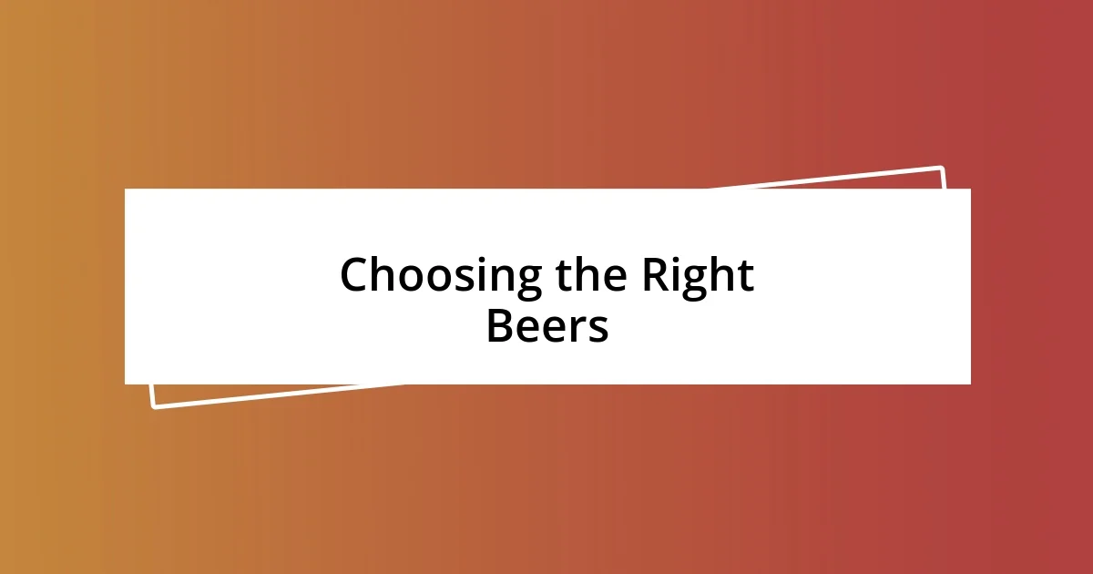 Choosing the Right Beers