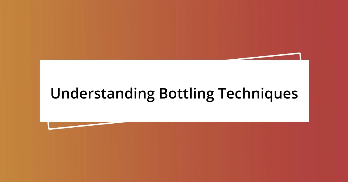 Understanding Bottling Techniques