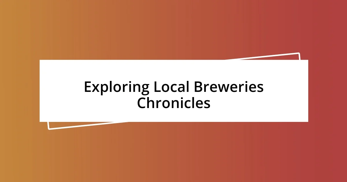 Exploring Local Breweries Chronicles