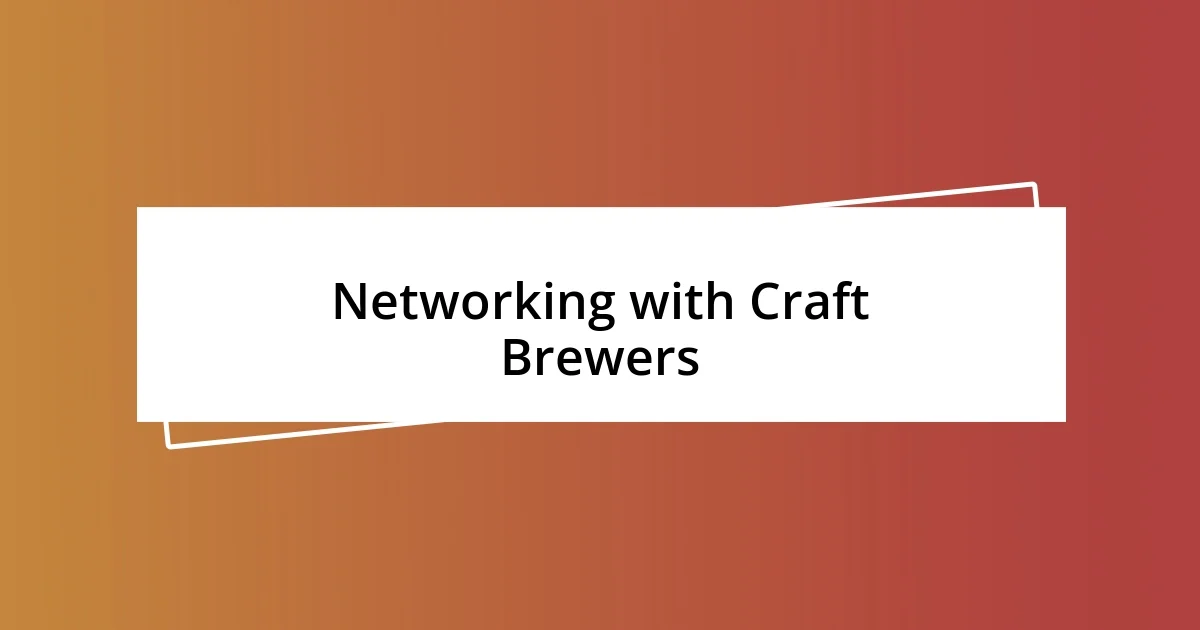 Networking with Craft Brewers