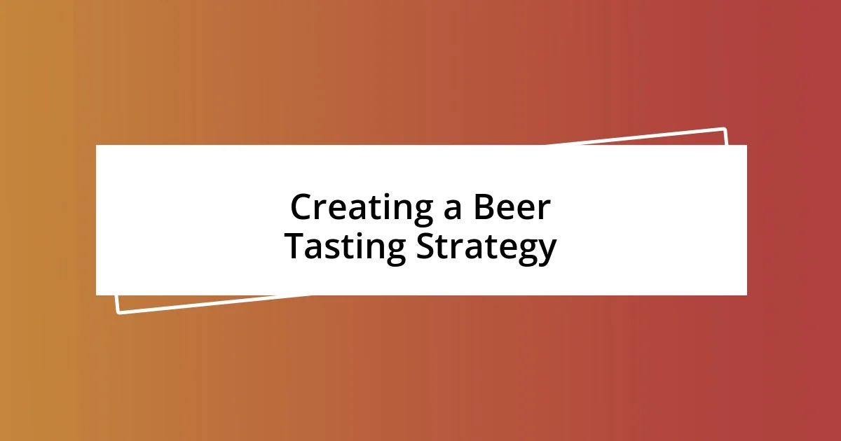 Creating a Beer Tasting Strategy