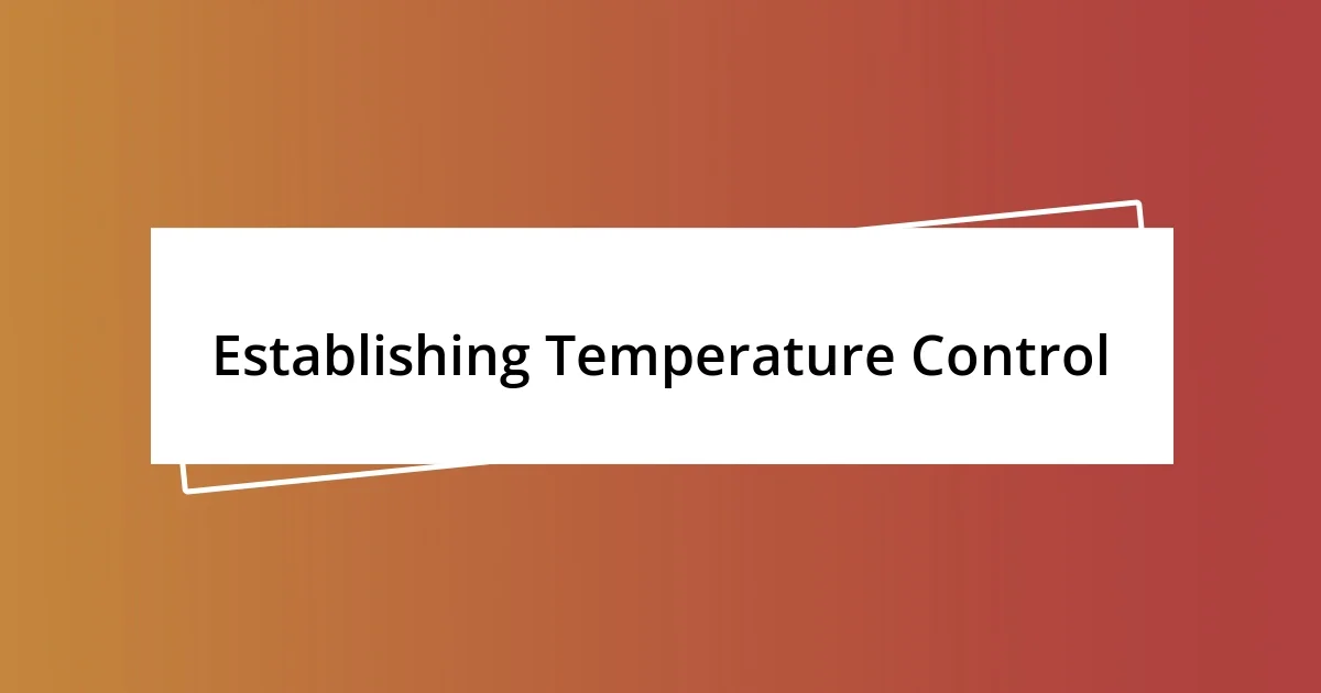 Establishing Temperature Control