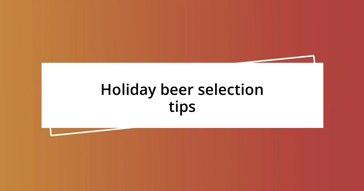 Holiday beer selection tips