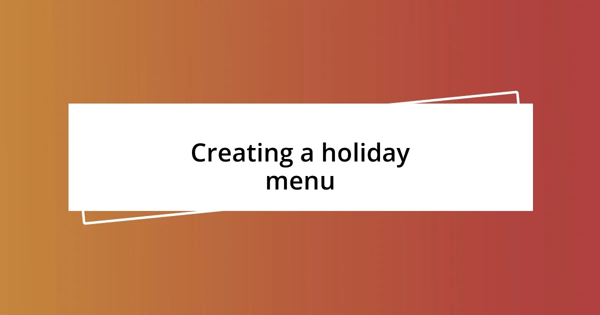 Creating a holiday menu