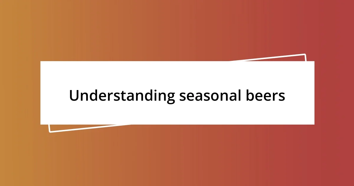 Understanding seasonal beers