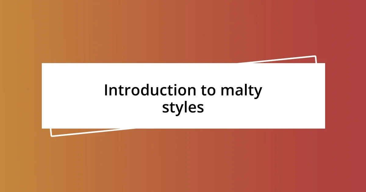 Introduction to malty styles