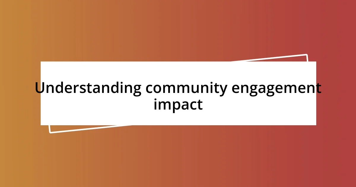 Understanding community engagement impact