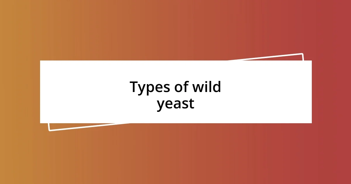 Types of wild yeast