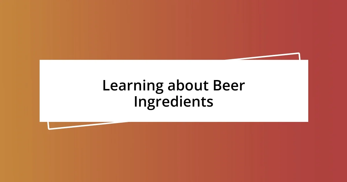 Learning about Beer Ingredients