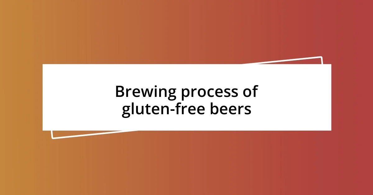 Brewing process of gluten-free beers