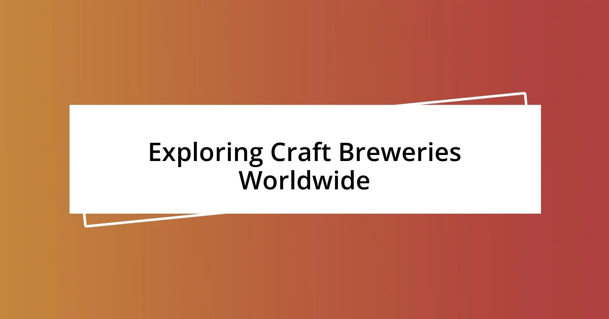 Exploring Craft Breweries Worldwide