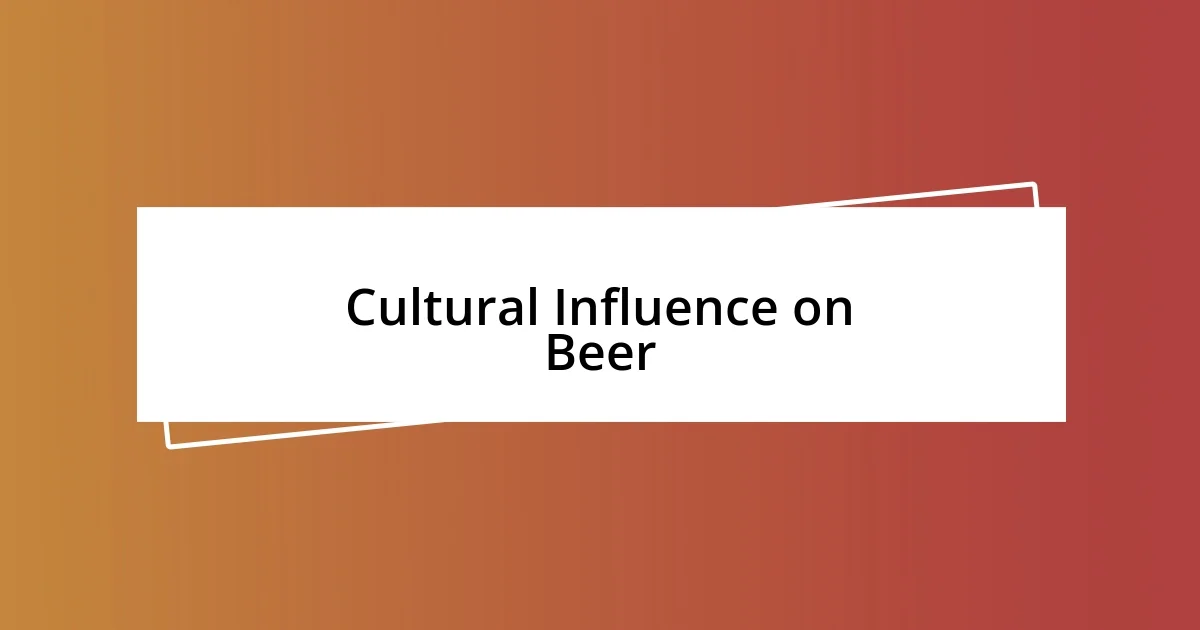 Cultural Influence on Beer