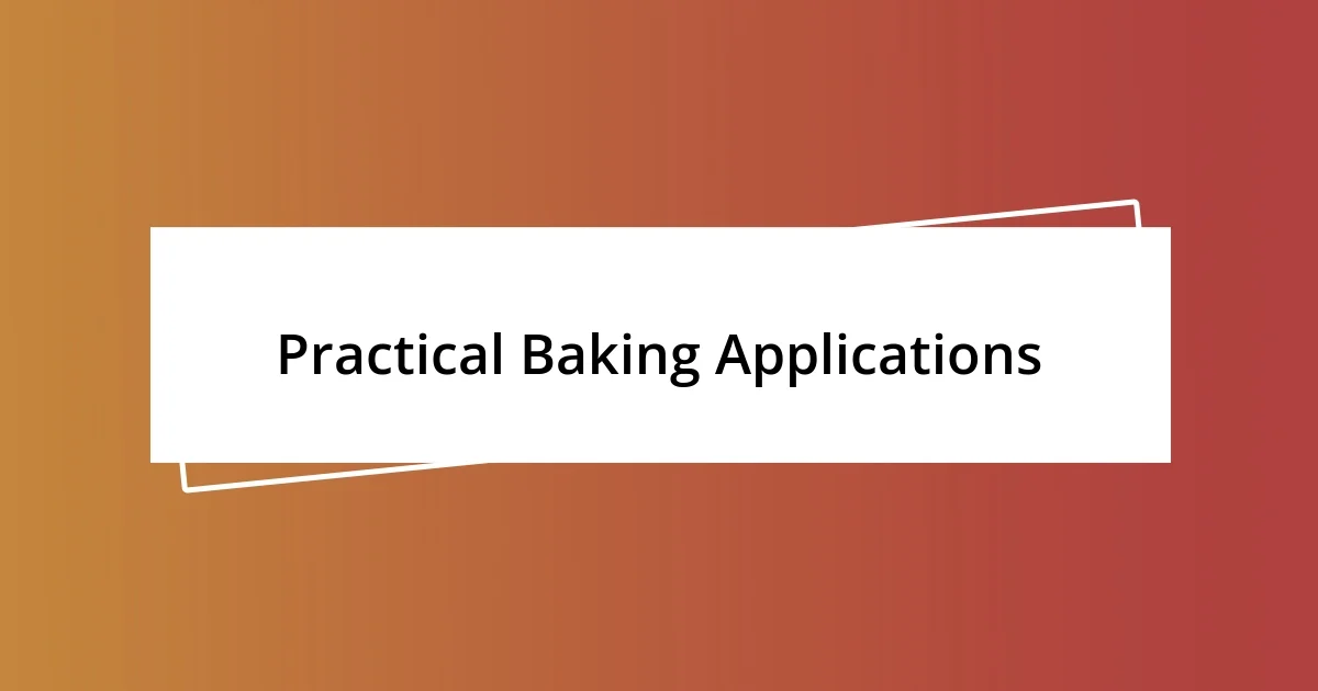 Practical Baking Applications