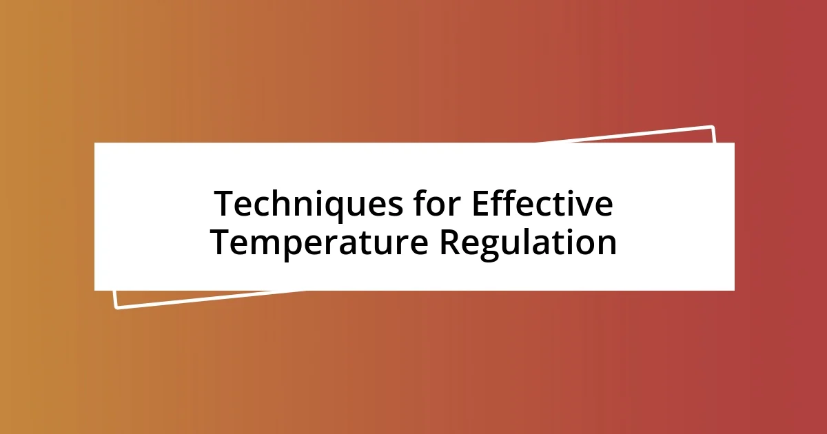 Techniques for Effective Temperature Regulation