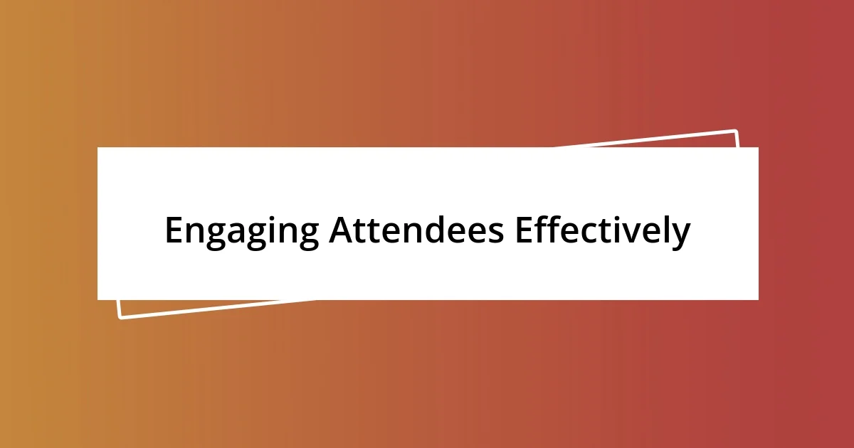 Engaging Attendees Effectively