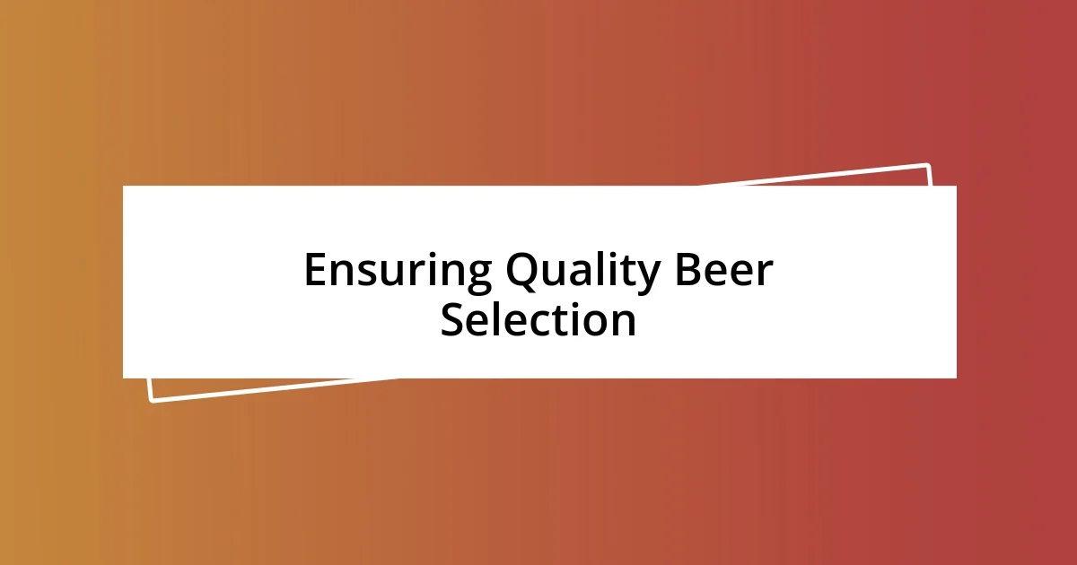 Ensuring Quality Beer Selection