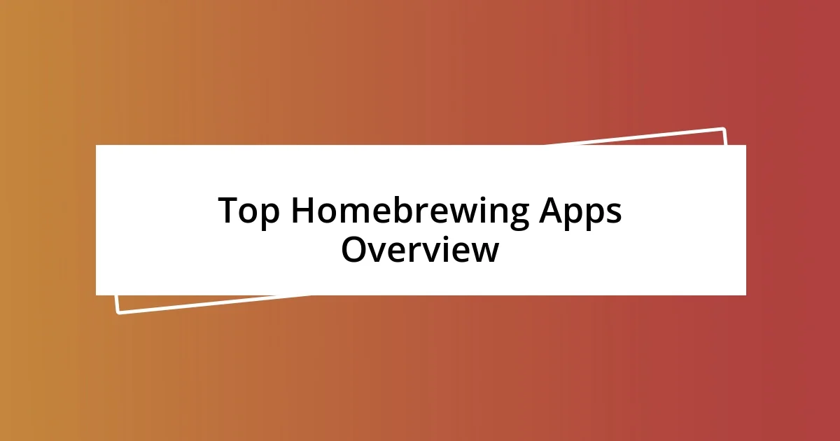 Top Homebrewing Apps Overview