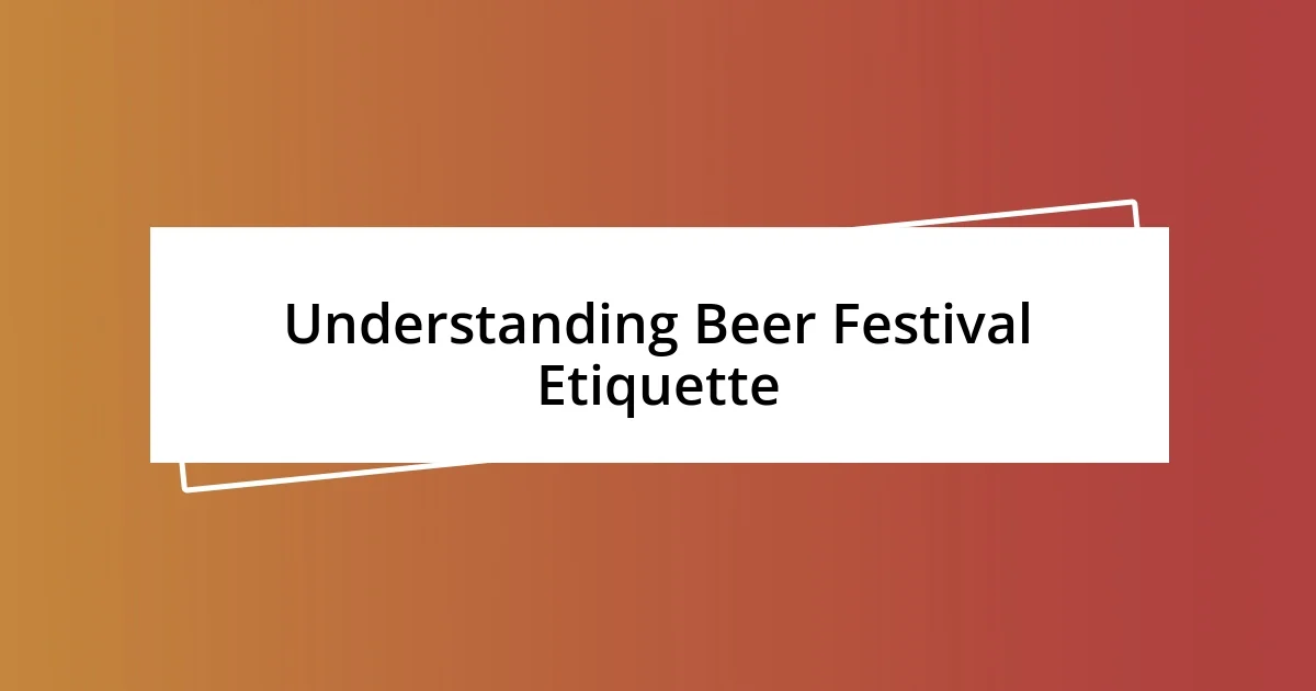 Understanding Beer Festival Etiquette