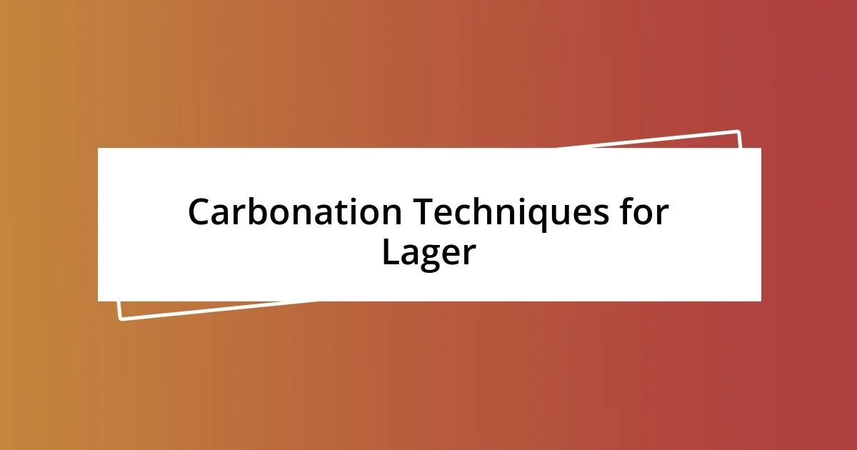 Carbonation Techniques for Lager