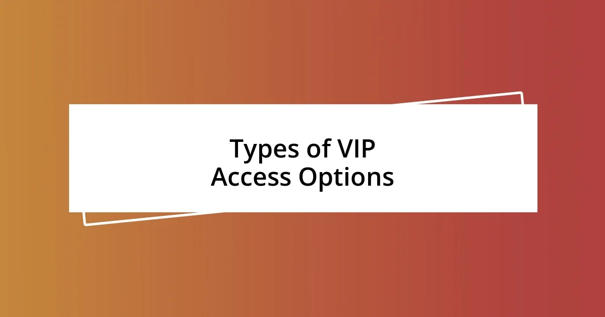 Types of VIP Access Options