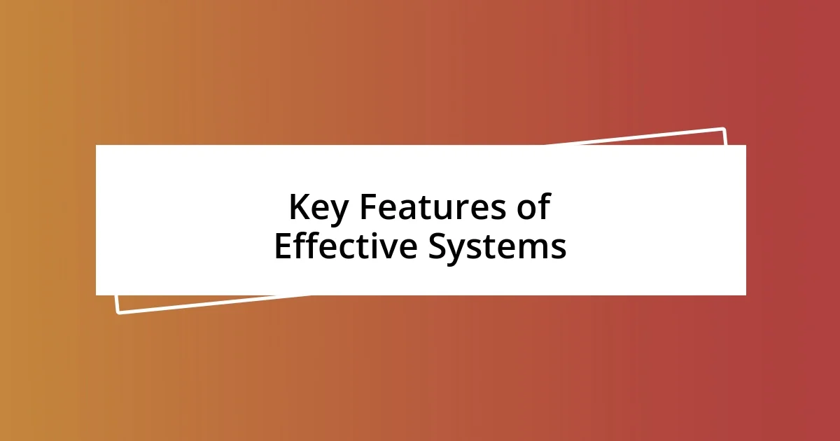 Key Features of Effective Systems