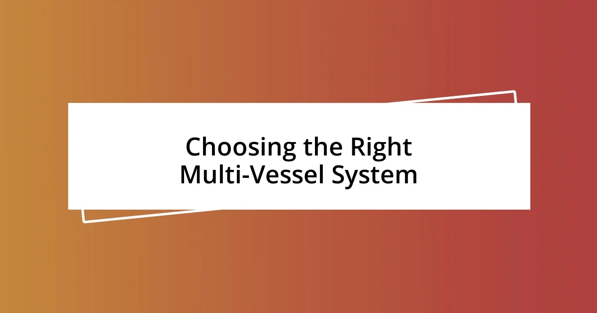 Choosing the Right Multi-Vessel System