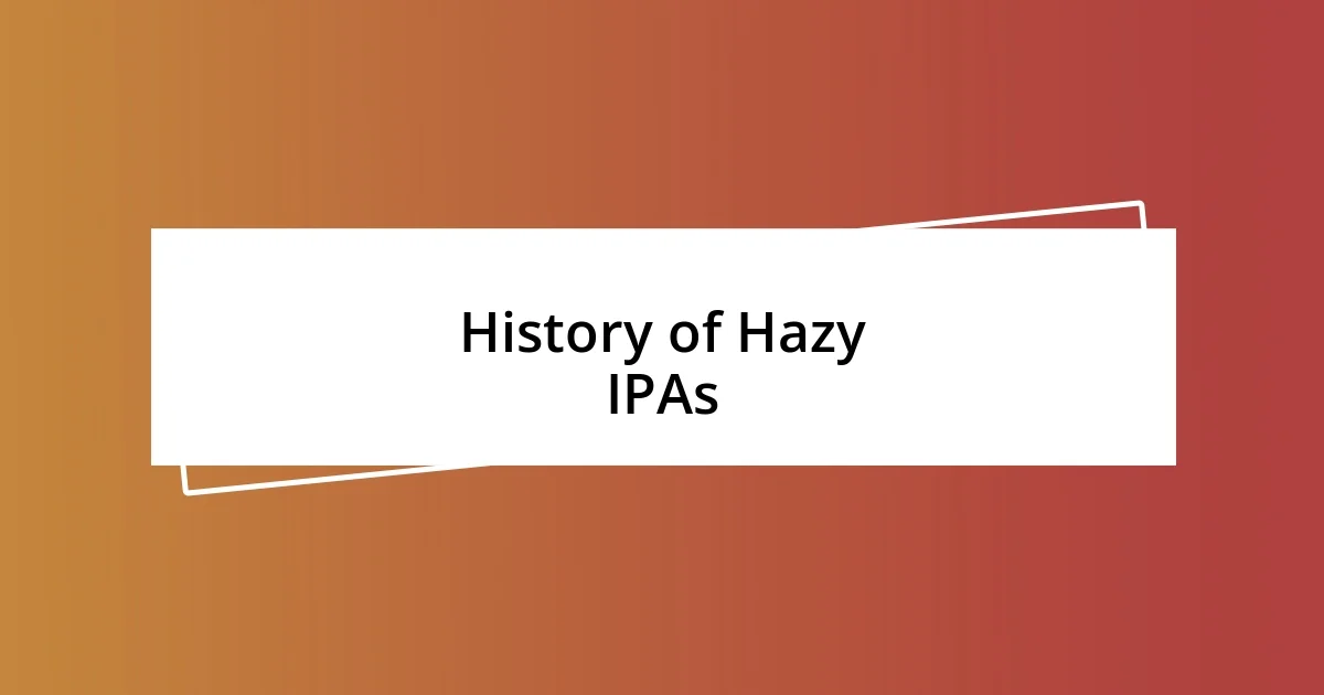 History of Hazy IPAs