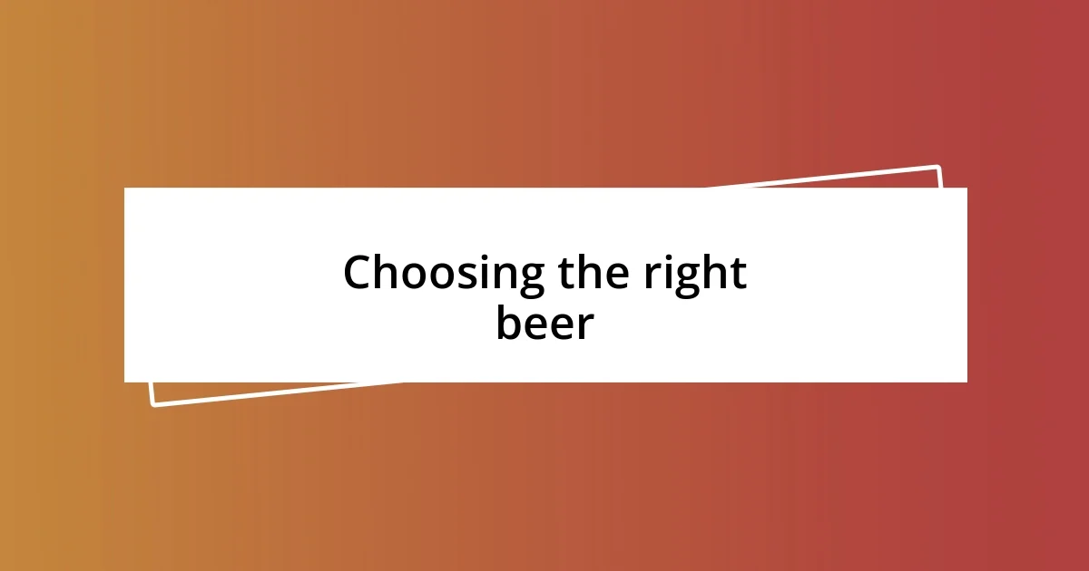 Choosing the right beer