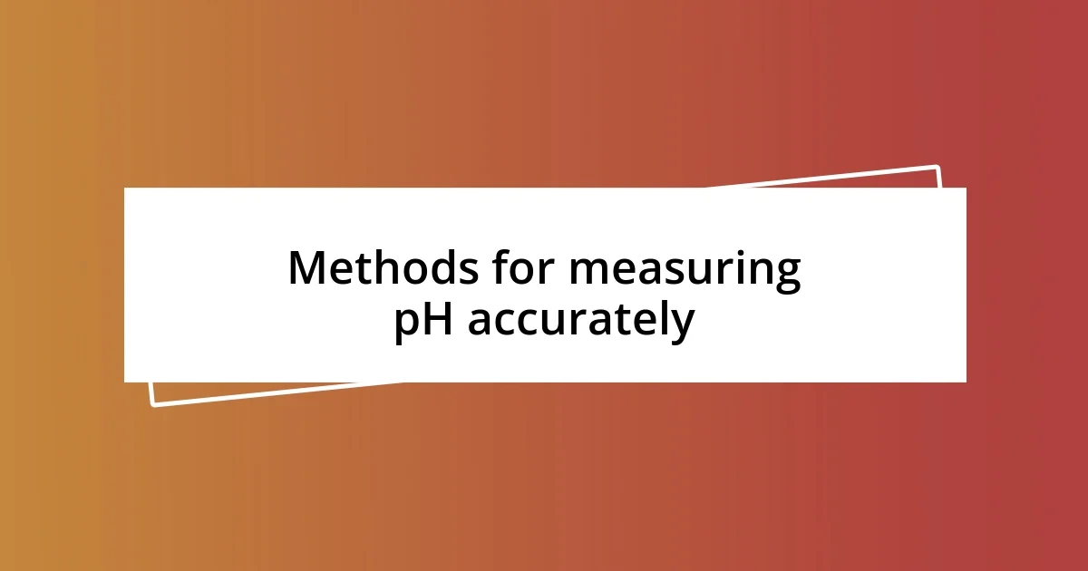 Methods for measuring pH accurately