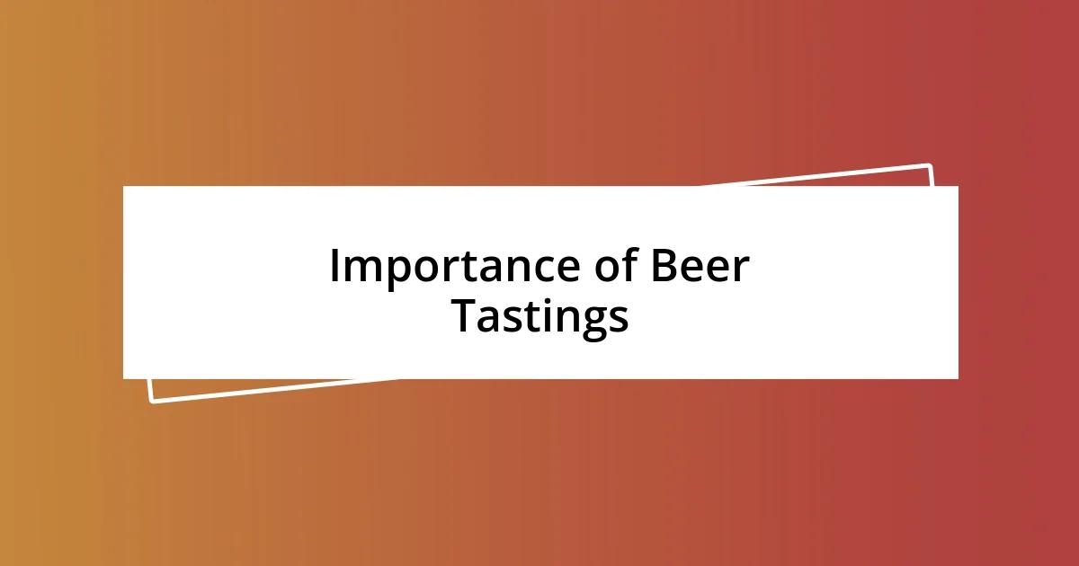 Importance of Beer Tastings