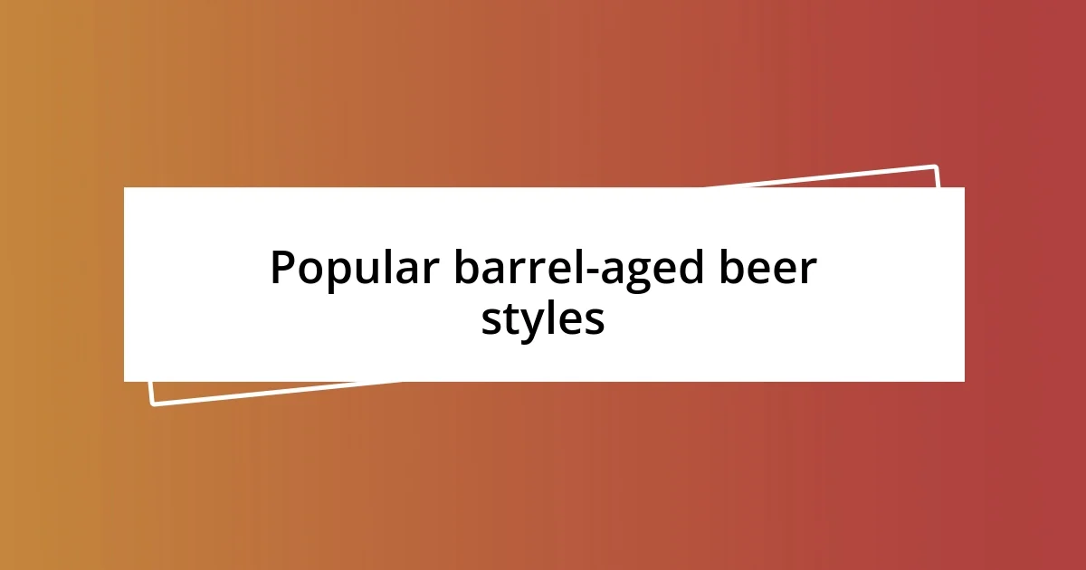 Popular barrel-aged beer styles