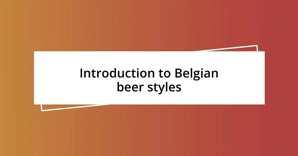 Introduction to Belgian beer styles