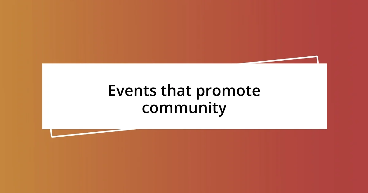 Events that promote community