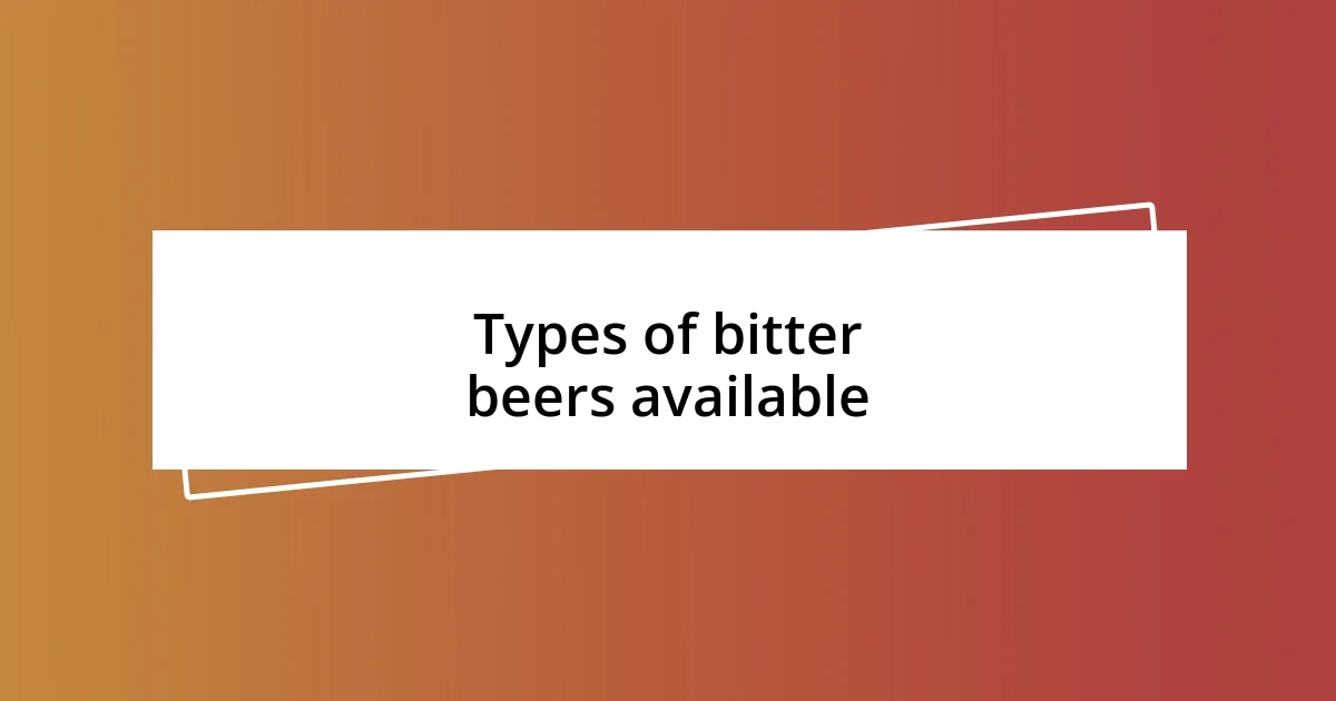 Types of bitter beers available