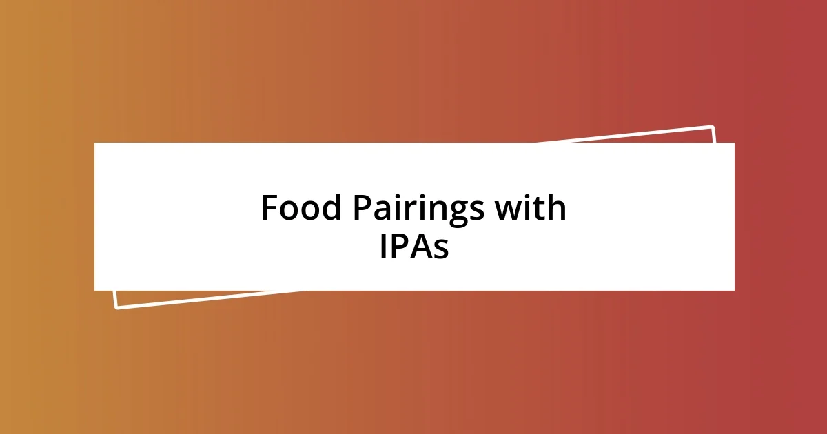 Food Pairings with IPAs