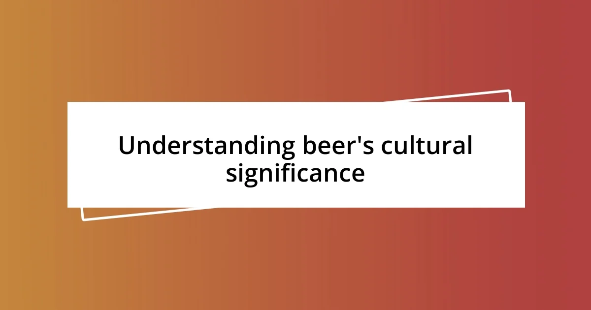 Understanding beer