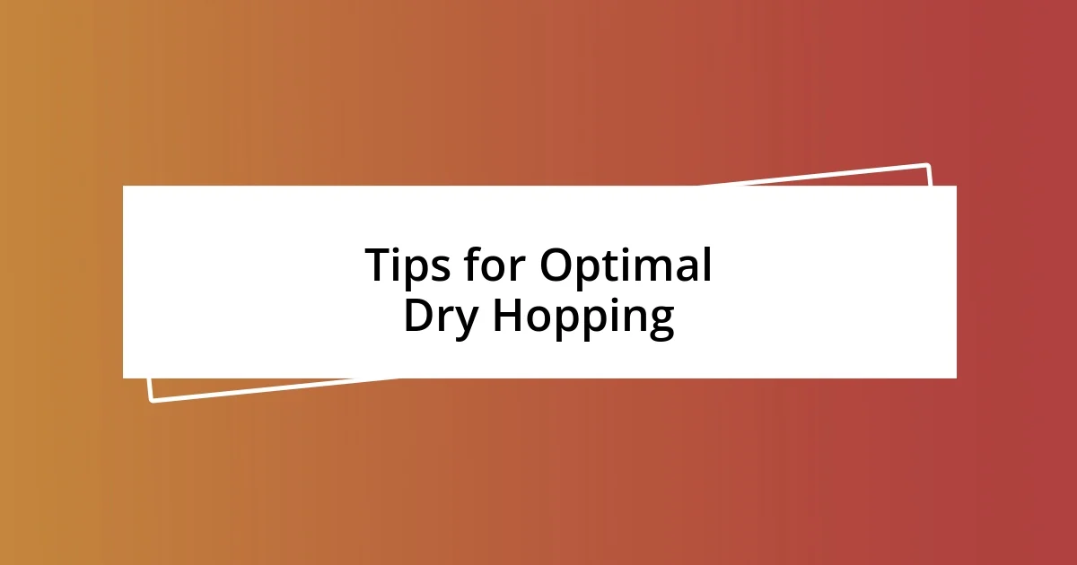 Tips for Optimal Dry Hopping