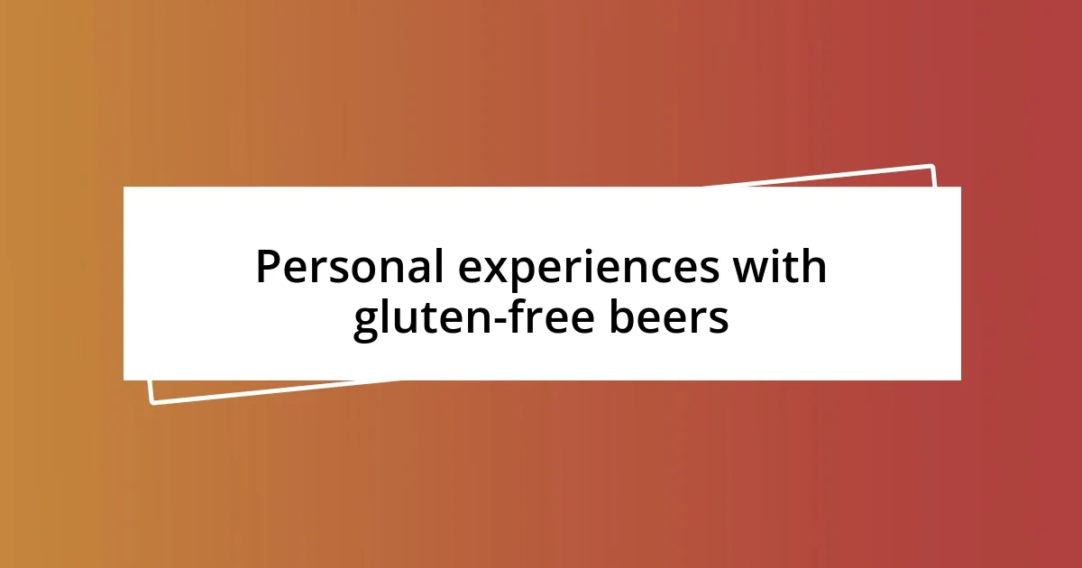 Personal experiences with gluten-free beers