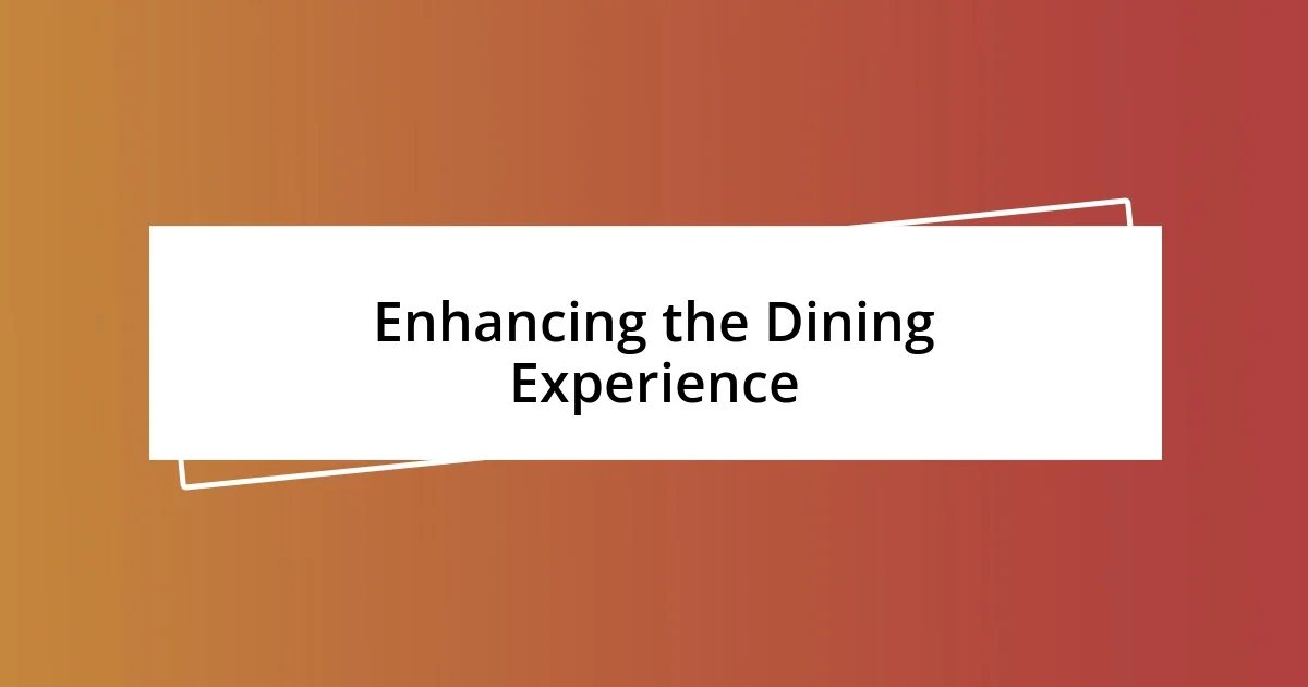 Enhancing the Dining Experience