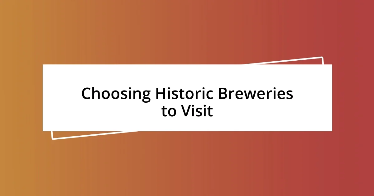 Choosing Historic Breweries to Visit