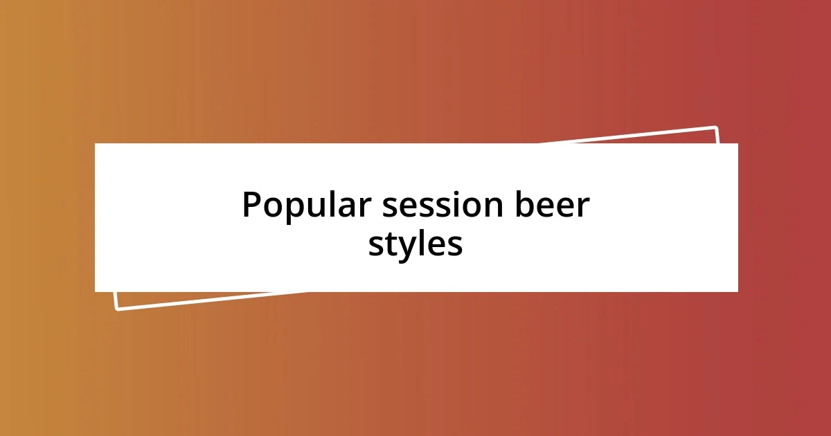 Popular session beer styles