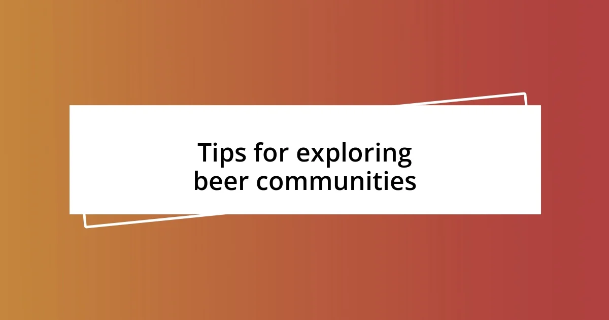 Tips for exploring beer communities