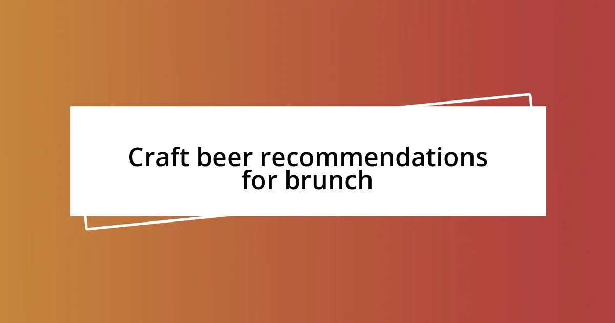 Craft beer recommendations for brunch