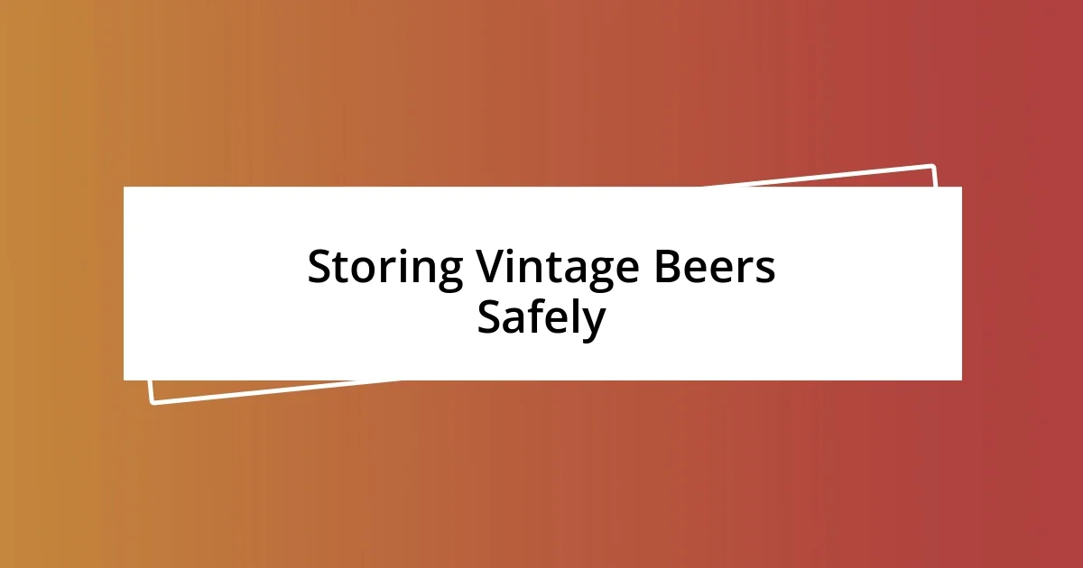 Storing Vintage Beers Safely