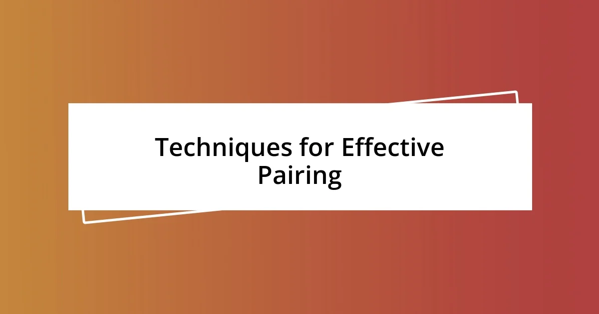 Techniques for Effective Pairing