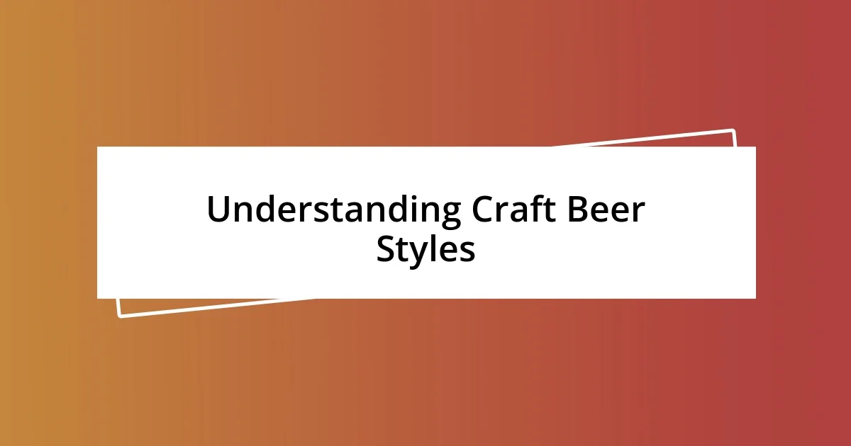 Understanding Craft Beer Styles