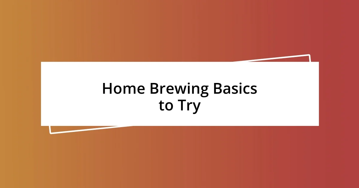 Home Brewing Basics to Try