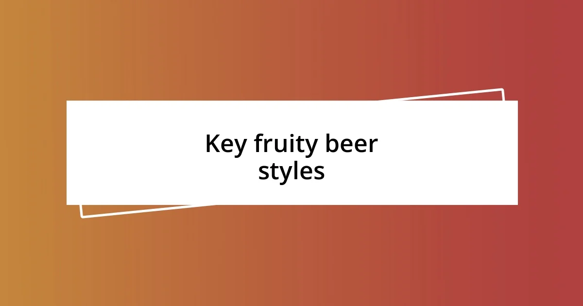 Key fruity beer styles