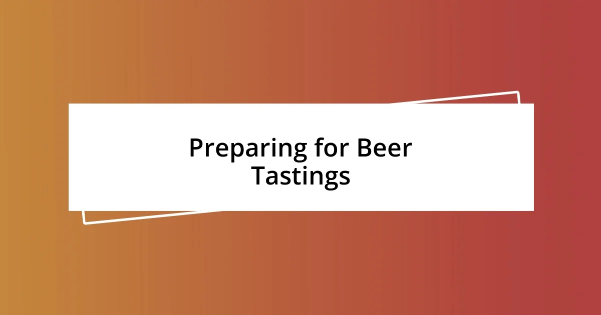 Preparing for Beer Tastings